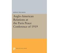 Seth P. Tillman Anglo-American Relations at the Paris Peace Conferen (Tascabile)