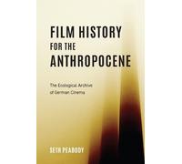 Seth Peabody Film History for the Anthropocene (Copertina rigida)