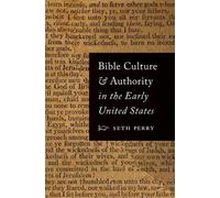Seth Perry Bible Culture and Authority in the Early United St (Copertina rigida)