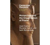 Seth Richardson Juan Carlos Moreno Monarchies and the Organization o (Tascabile)