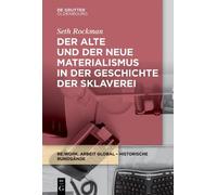 Seth Rockman Der alte und der neue Materialismus in der Geschichte d (Tascabile)