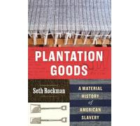 Seth Rockman Plantation Goods (Copertina rigida)