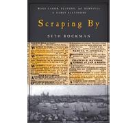 Seth Rockman Scraping By (Tascabile)