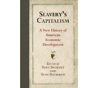 Seth Rockman Slavery's Capitalism (Tascabile) Early American Studies