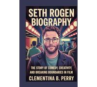 seth rogan biography: The Story of Comedy, Creativity, and Breaking Boundaries in Film