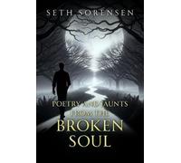 Seth Sorensen Poetry and Jaunts from the Broken Soul (Tascabile)