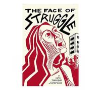 Seth Tobocman Peter Kuper The Face of Struggle (Tascabile)