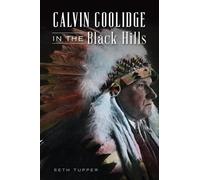 Seth Tupper Calvin Coolidge in the Black Hills (Tascabile)
