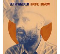 Seth Walker I Hope I Know (CD)