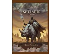 Sétimus: O início