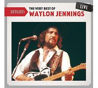 Jennings, Waylon - Setlist: The Very Best Of Waylon Jennings Live