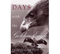 Seton Paul Gordon Days with the Golden Eagle (Tascabile)