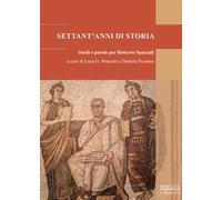 Settant’anni di storia. Studi e parole per Roberto Spazzali