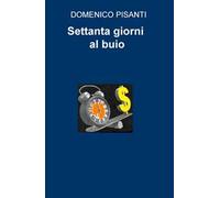 Settanta giorni al buio