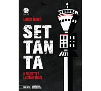 Settanta. Il poliziotto e la strage negata