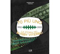 Settanta più uno 1952-2023. La storia del rugby Viterbo - [Geo Edizioni]