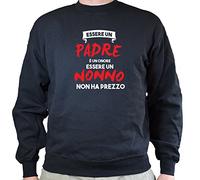 Settantallora - Felpa Girocollo GJ2464 Essere Un Padre Un Onore Essere Un Nonno Non ha Prezzo Taglia XL