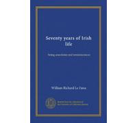Settant'anni di vita irlandese (Vol-1): aneddoti e reminiscenze