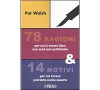 Settantotto ragioni per cui il vostro libro non sarà mai pubblicato e 14 motivi per cui invece potrebbe anche esserlo