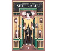 Sette alibi. I casi dell'orologiaia detective