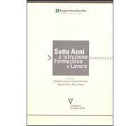 Sette anni di istruzione, formazione e lavoro