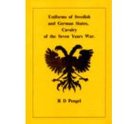 Sette Anni Guerra Libro Uniformi Di Svedese & Tedesco Stati Cavalleria - Pengel