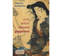 Sette antichi racconti giapponesi - 2019 - Voglino Editrice