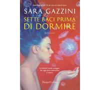 Sette baci prima di dormire - Gazzini Sara