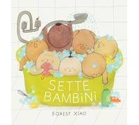 SETTE BAMBINI. EDIZ. A COLORI - XIAO FOREST - Zoolibri