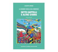 Sette cappelli e altre storie. La grande favola dell'universo. Vol. 2 - Ar...