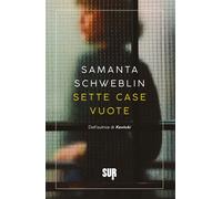 Sette case vuote - Schweblin Samanta