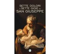 Sette dolori e sette gioie di San Giuseppe
