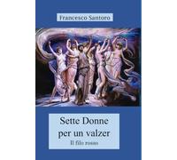 Sette donne per un valzer: Il filo rosso