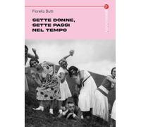 Sette donne, sette passi nel tempo - 2025 - Graus Edizioni