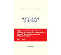 Sette giorni a Venezia. Una flânerie artistica tra sestieri, bacari e campielli