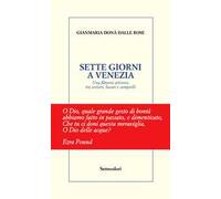 Sette giorni a Venezia. Una flânerie artistica tra sestieri, bacari e campielli