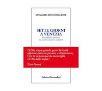 Sette giorni a Venezia. Una flânerie artistica tra sestieri, bacari e campielli