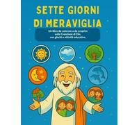 SETTE GIORNI DI MERAVIGLIA