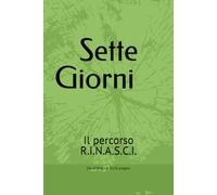 Sette Giorni: Per tornare a te: Il percorso R.I.N.A.S.C.I.