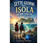 Sette giorni sull'isola che non c'era ieri