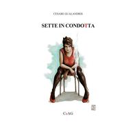 Sette in condotta di Cesare Gualandris, 2019, Youcanprint