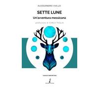 Sette lune. Un'avventura messicana