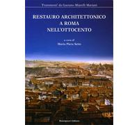 Sette,Maria Piera (a cura di). - Restauro architettonico a Roma nell'Ottocento.