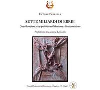 Sette miliardi di ebrei. Considerazioni etico-politiche sull’ebraismo e l’antisemitismo. Nuova ediz.