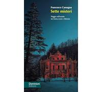 Sette misteri. Viaggio nell'occulto tra Como, Lecco e Brianza