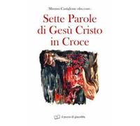 Sette parole di Gesù Cristo in croce