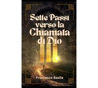 Sette Passi verso la Chiamata di Dio