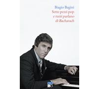 Sette pezzi pop e tutti parlano di Bacharach