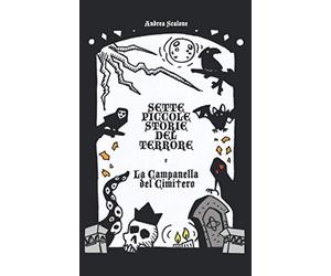 Sette Piccole Storie del Terrore e La Campanella del Cimitero