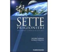 Sette prigionieri. Sette condannati e il mistero di un carcere lunare